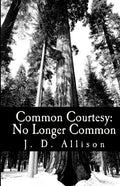 Common Courtesy: No Longer Common - Paperback