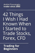 42 Things I Wish I Had Known When I Started to Trade Stocks, Forex, CFD - Paperback