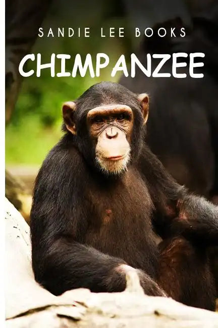 Chimpanzee - Sandie Lee Books - Paperback