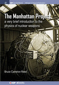 The Manhattan Project: A very brief introduction to the physics of nuclear weapons - Hardcover