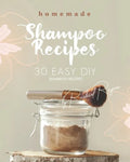 Homemade Shampoo Recipes: 30 Easy DIY Shampoo Recipes - Paperback