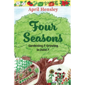 Four Seasons: Gardening & Growing in Zone 7 - Paperback