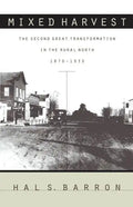 Mixed Harvest: The Second Great Transformation in the Rural North, 1870-1930 - Paperback