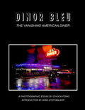 Dinor Bleu: The Vanishing American Diner - Paperback