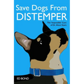Save Dogs from Distemper: The 'Impossible' Cure of Dr. Alson Sears - Paperback
