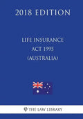 Life Insurance Act 1995 (Australia) (2018 Edition) - Paperback