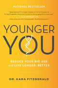 Younger You: Reduce Your Bio Age and Live Longer, Better - Paperback