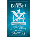 A Cat's Guide to Bonding with Dragons: 5x8 Paperback Edition - Paperback