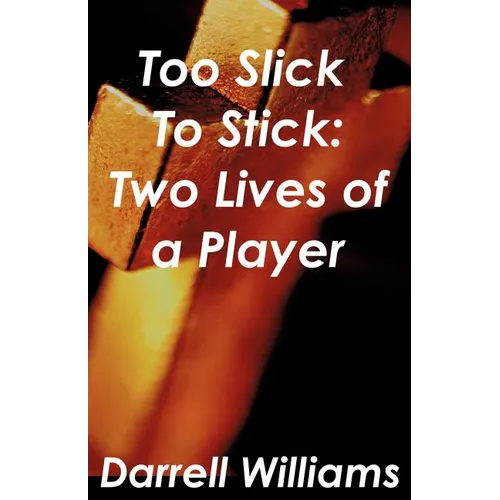 Too Slick to Stick: Two Lives of a Player - Paperback