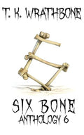 Six Bone: Anthology 6 - Paperback