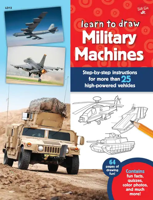 Learn to Draw Military Machines: Step-By-Step Instructions for More Than 25 High-Powered Vehicles - Paperback