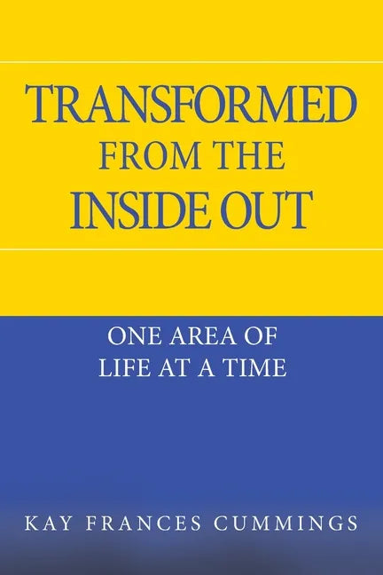 Transformed from the Inside Out: One Area of Life at a Time - Paperback