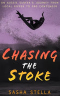 Chasing The Stoke: An uplifting action-packed beach read with a heart-wrenching twist - Paperback
