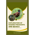 Exploration of Raising Pheasants and Quails - Paperback