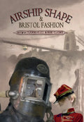 Airship Shape & Bristol Fashion - Hardcover