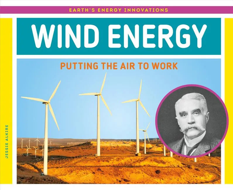 Wind Energy: Putting the Air to Work: Putting the Air to Work - Library Binding