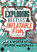 Exploding Beetles and Inflatable Fish - Paperback