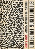 Encountering Education: Elements for a Marxist Pedagogy - Paperback