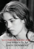 The Comédie-Française from Molière to Éric Ruf - Hardcover