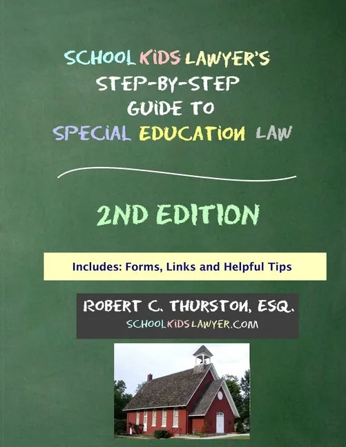 SchoolKidsLawyer's Step-By-Step Guide to Special Education Law - 2nd Edition - Paperback