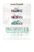 Final Fantasy I * II * III: Memory of Heroes - Paperback