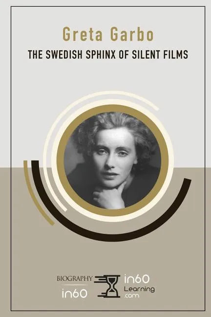 Greta Garbo: The Swedish Sphinx of Silent Films - Paperback