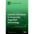 Current Advances in Anaerobic Digestion Technology - Hardcover