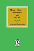 Maury County, Tennessee Wills, 1807-1832. - Paperback