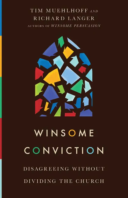 Winsome Conviction: Disagreeing Without Dividing the Church - Paperback