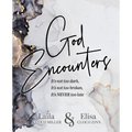 God Encounters: It's Not Too Dark, It's Not Too Broken, It's NEVER Too Late - Paperback