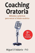 Coaching oratoria: Métodos y prácticas para vencer el miedo escénico - Paperback