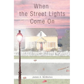 When the Street Lights Come On - Paperback