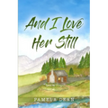 And I Love Her Still - Paperback