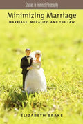 Minimizing Marriage: Morality, Marriage, and the Law - Paperback