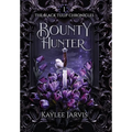 Bounty Hunter: The Black Tulip Chronicles - Hardcover