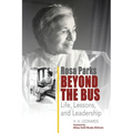 Rosa Parks Beyond The Bus: Life, Lessons, And Leadership - Paperback