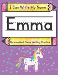 I Can Write My Name: Emma: Personalized Name Writing Practice - Paperback