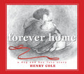 Forever Home: A Dog and Boy Love Story - Hardcover