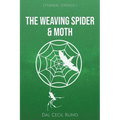 The Weaving Spider & Moth - Paperback