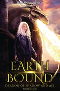 Earth Bound: Dragon of Shadow and Air Book 4 - Paperback