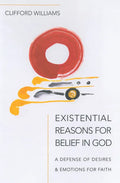 Existential Reasons for Belief in God - Paperback