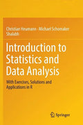 Introduction to Statistics and Data Analysis: With Exercises, Solutions and Applications in R - Paperback