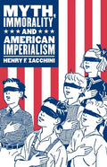 Myth, Immorality and American Imperialism - Paperback