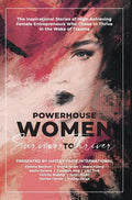 Powerhouse Women: Survivor to Thriver - Hardcover