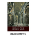 A Systematic Study of the Catholic Religion - Paperback