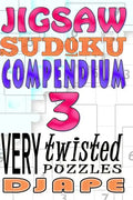 Jigsaw Sudoku Compendium: 200 very twisted puzzles - Paperback
