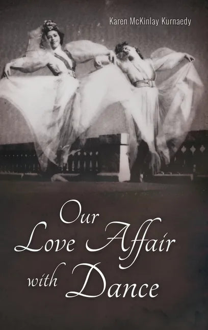 Our Love Affair with Dance - Hardcover