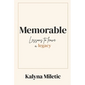 Memorable: Lessons to Leave a Legacy - Paperback