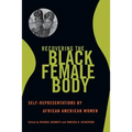 Recovering the Black Female Body: Self-Representation by African American Women - Paperback