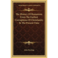 The History Of Romanism From The Earliest Corruptions Of Christianity To The Present Time - Hardcover